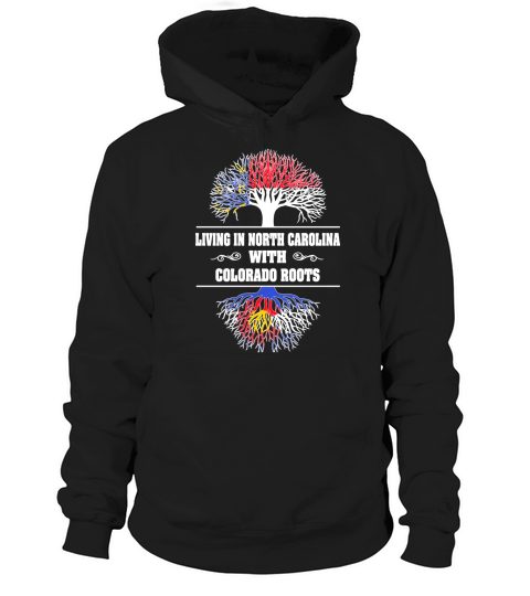 LIVING IN NORTH CAROLINA WITH COLORADO ROOTS Hoodie Unisex