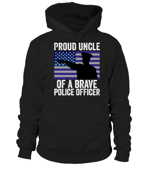 Proud Uncle of A Brave Police Officer Hoodie Unisex