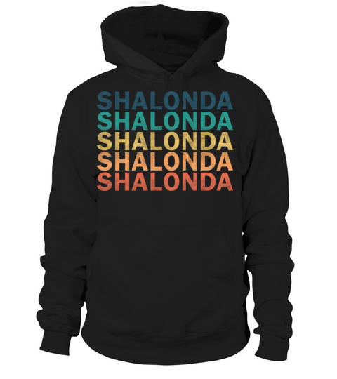 Shalonda Name T Shirt - Shalonda Vintage Retro Nam Hoodie Unisex