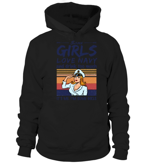 Some Girls Love Navy And Drink Too Much Vintage Hoodie Unisex