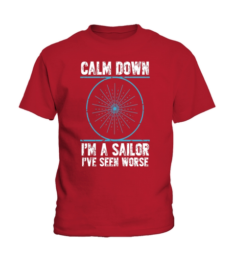 Calm down im a sailor ive seen worse Kids T-Shirt