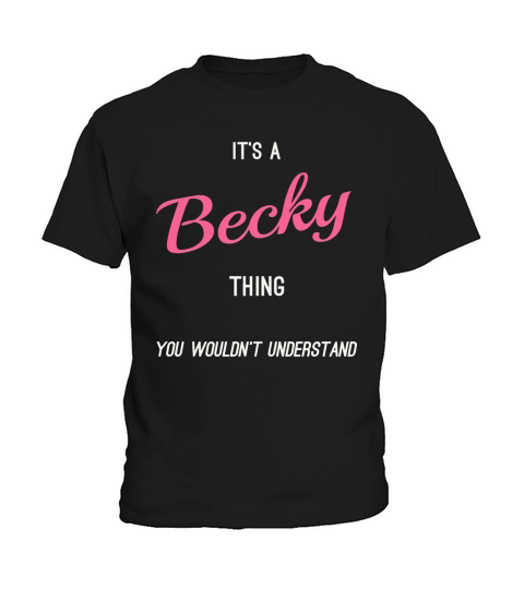 It is a Becky thing you wouldnt understand Kids T-Shirt
