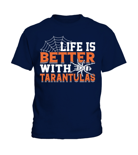 Life Is Better with Tarantulas - Funny Hairy Kids T-Shirt