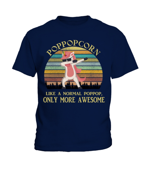 Poppopcorn Like A Normal Poppop Only More Awesome Dabbing Unicorn Funny 2020 Kids T-Shirt