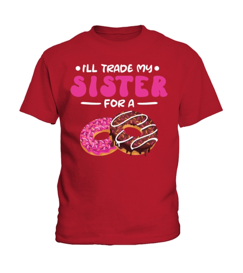 Trade My Sister For A Donut Quote for Pastry Chef Kids T-Shirt