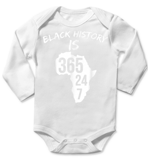 Black History Is 365 24 7 History Month African Long Sleeve Baby One-Piece