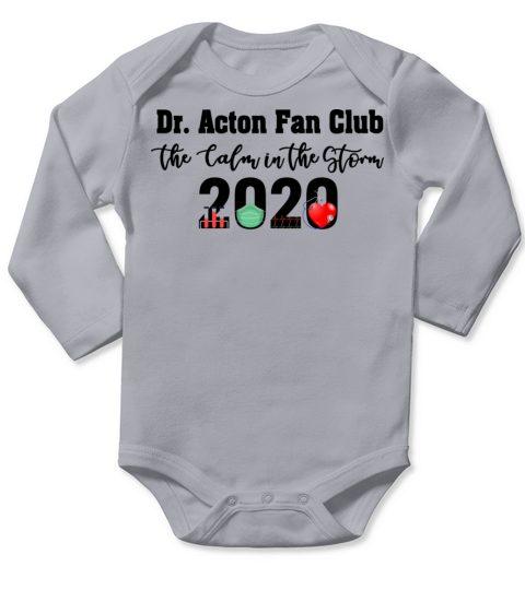 Dr Acton Fan Club The Calm In The Storm 2020 T-Shirt Long Sleeve Baby One-Piece