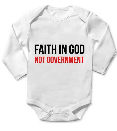 Faith In God Not Government Long Sleeve Baby One-Piece