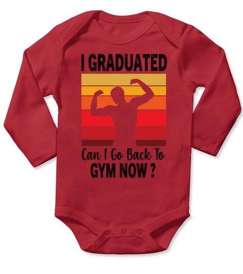 I Graduated Can I Go Back To Gym Now Retro Vintage Long Sleeve Baby One-Piece