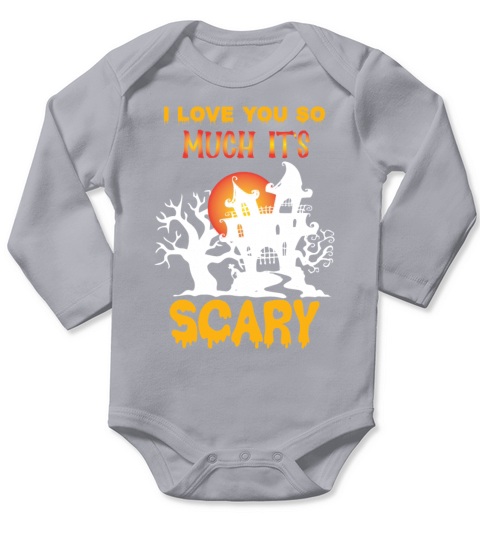 I love you so much its scary funny halloween Long Sleeve Baby One-Piece