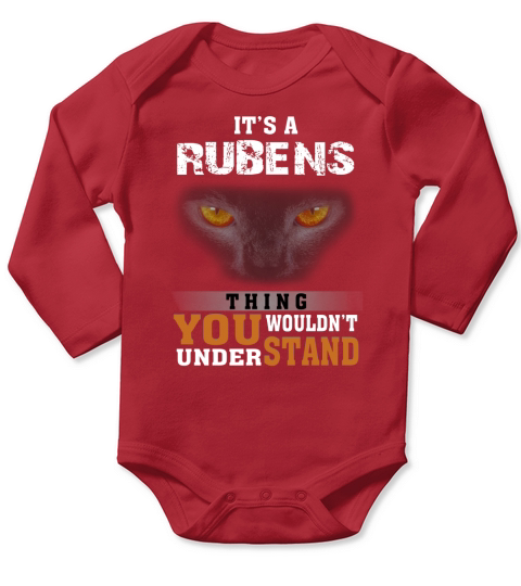 Its a Rubens Thing You Wouldnt Understand - Name Custom T-Shirts Long Sleeve Baby One-Piece