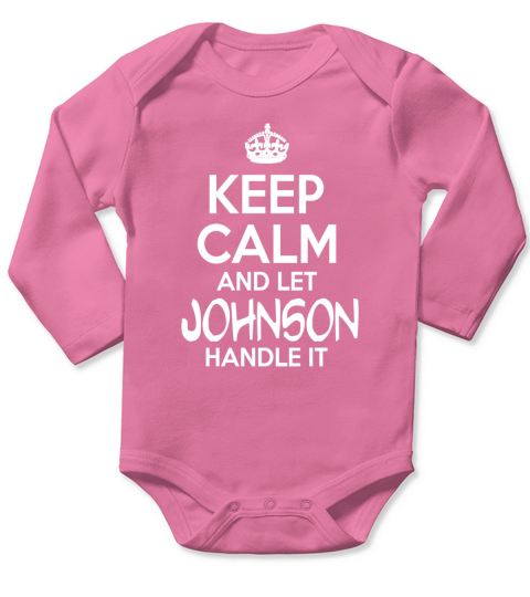 Keep Calm And Let Johnson Handle It Long Sleeve Baby One-Piece