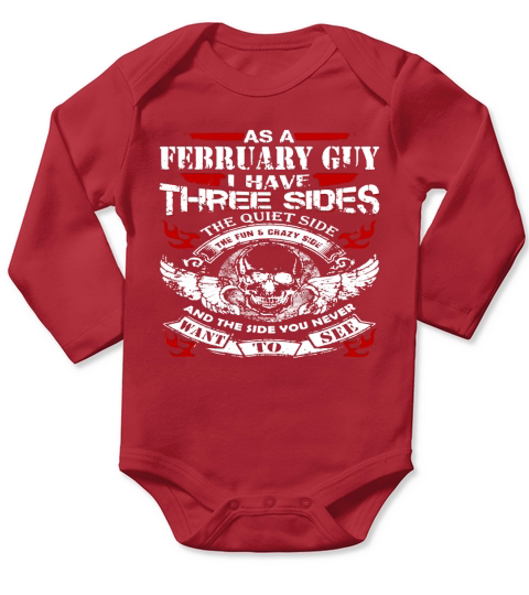 Mens AS A FEBRUARY GUY I HAVE THREE SIDES Long Sleeve Baby One-Piece