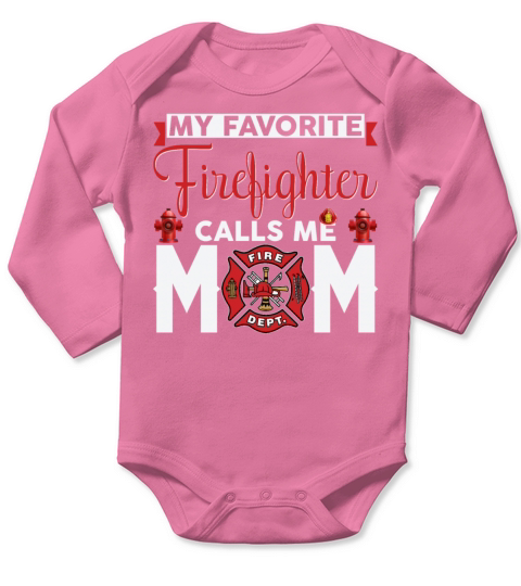 My Favorite Firefighter Calls Me Mom Funny Women Long Sleeve Baby One-Piece