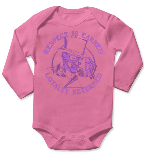 Respect is Earned - Loyalty Returned Long Sleeve Baby One-Piece