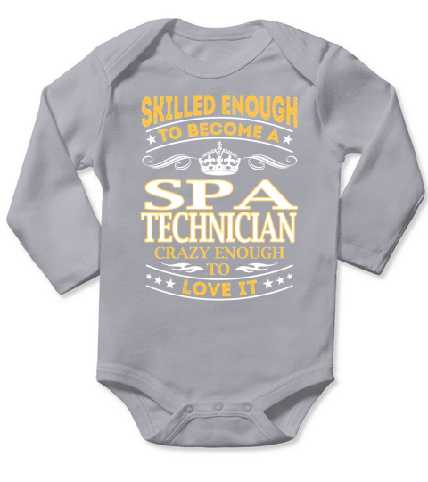 Skilled Enough to Become a Spa Technician Crazy Enough to Love It Job Shirts Long Sleeve Baby One-Piece