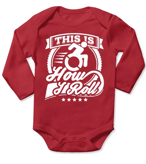 This Is How I Roll Funny Wheelchair Shirt T-Shirt Long Sleeve Baby One-Piece