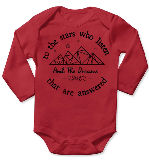 To The Stars Who Listen And The Dreams Long Sleeve Baby One-Piece
