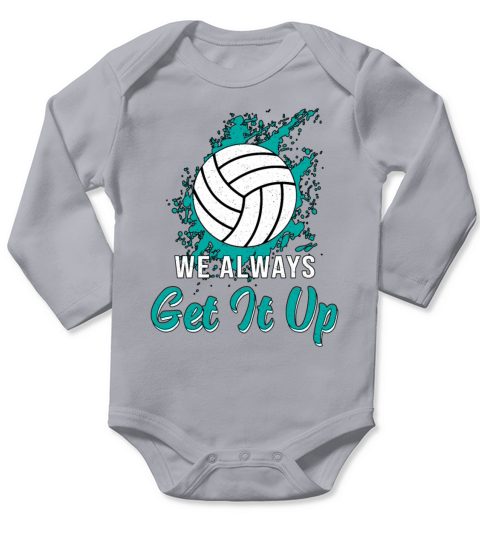 Volleyball We Always Get It Up Volleyball Player Long Sleeve Baby One-Piece