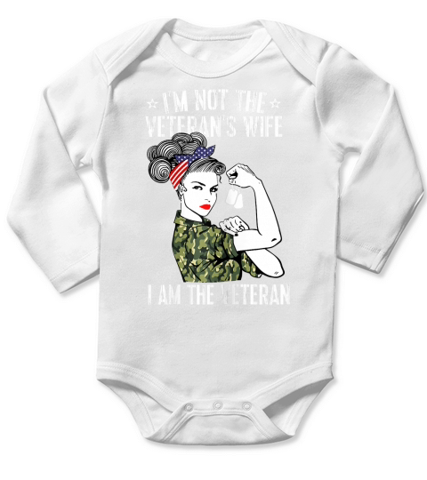 Womens Im Not The Veterans Wife Im The Veteran Day Patriotic T-Shirt Long Sleeve Baby One-Piece