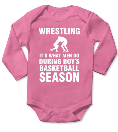 Wrestling What Men Do During Boys Basketball Season Shirt Long Sleeve Baby One-Piece