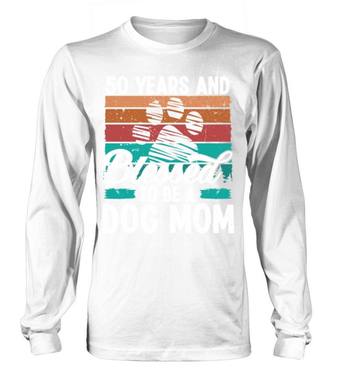 50 Year Old Dog Mom 50 Birthday Retro Dog Mother Long sleeved Unisex
