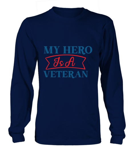 My Hero Is A Veteran Long sleeved Unisex