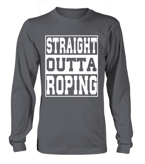Roping Saying Funny Long sleeved Unisex
