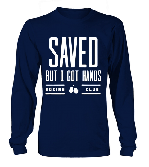 Saved But I Got Hands Boxing Club Long sleeved Unisex