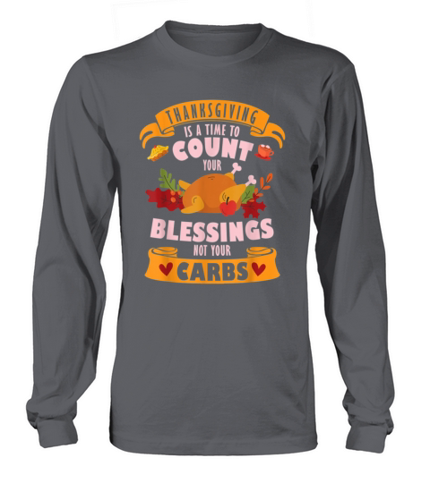 Thanksgiving - is a time to count your blessings n Long sleeved Unisex