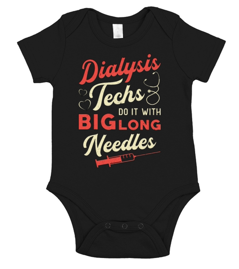 Dialysis Techs Do It With Big Long Needles Nurse Short Sleeve Baby One-Piece
