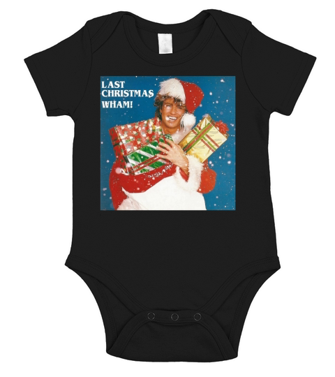 George Michael Last Christmas Wham Shirt - Unisex Long Sleeve Short Sleeve Baby One-Piece