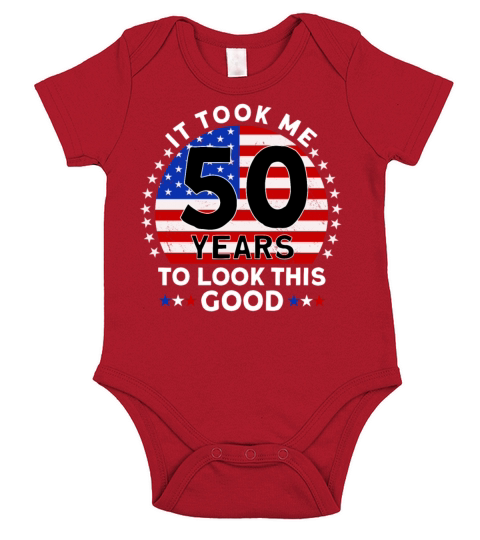 It Took Me 50 Years To Look This Good Short Sleeve Baby One-Piece