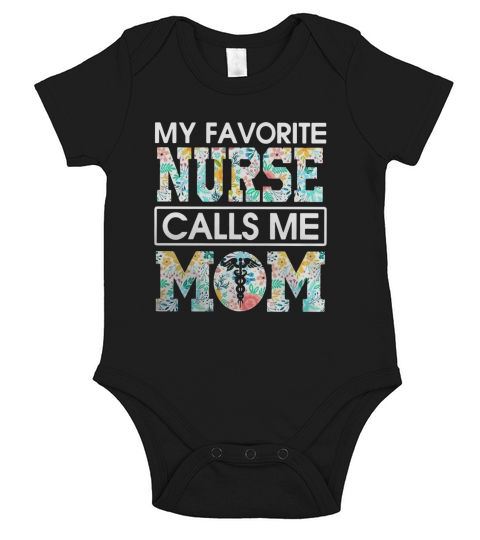 My favorite nurse calls me mom - Ladies Flowy Tank Short Sleeve Baby One-Piece