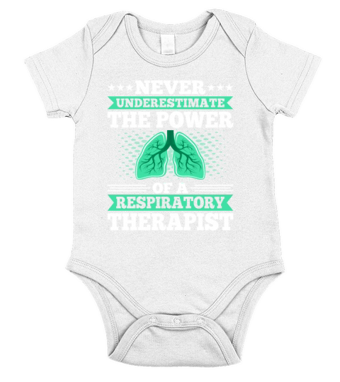 Never Underestimate The Power of an RT - Lungs Short Sleeve Baby One-Piece