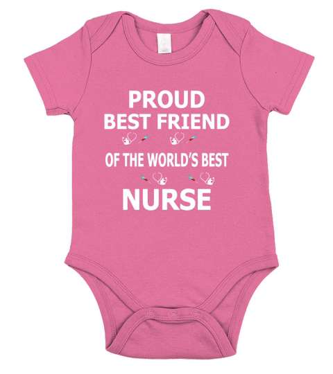 Nurse Proud Best Friend Worlds Best TShirt Novelty Gift T-S Short Sleeve Baby One-Piece