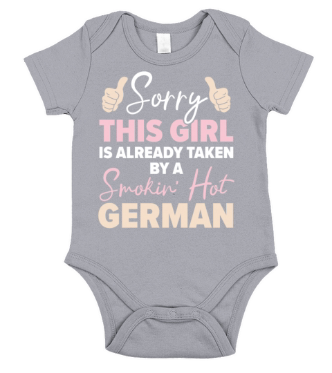 This Girl Is Taken By A Smokin Hot German Short Sleeve Baby One-Piece