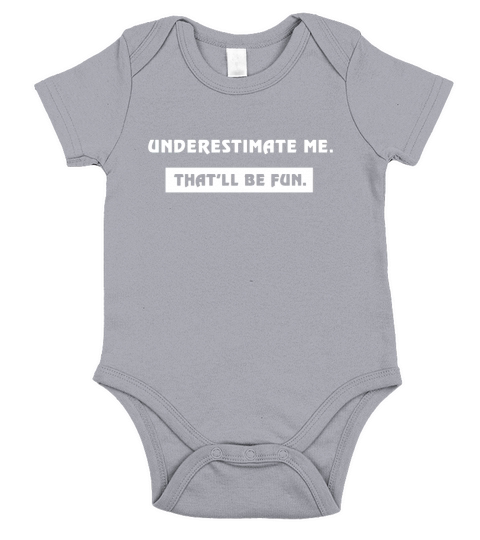 underestimate me thatll be fun shirt funny saying shirt jtw Black Short Sleeve Baby One-Piece