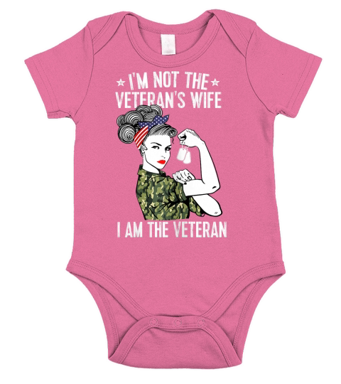 Womens Im Not The Veterans Wife Im The Veteran Day Patriotic T-Shirt Short Sleeve Baby One-Piece