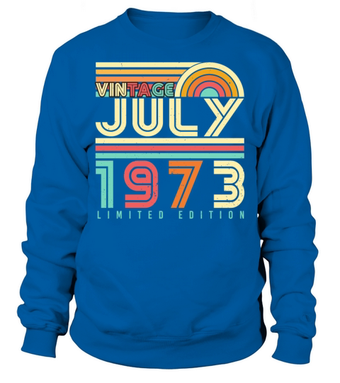 1973 In July Vintage Sweatshirt Unisex