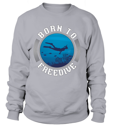 Born To Freedive Spearfishing Freediver Freediving Sweatshirt Unisex