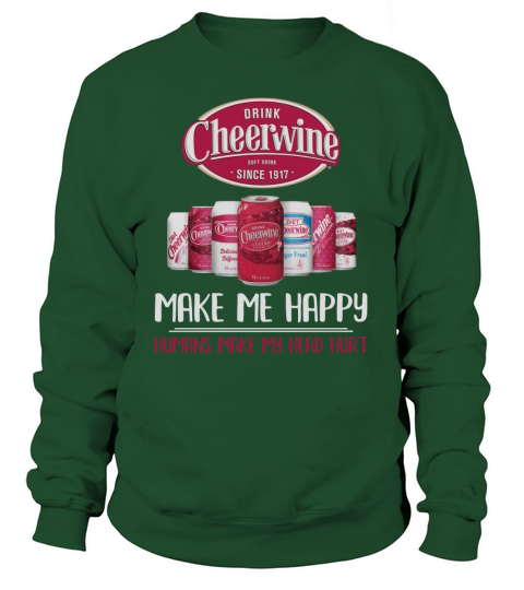 drink cheerwine make me happy Sweatshirt Unisex