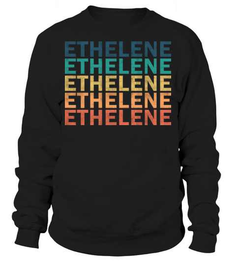 Ethelene Name T Shirt - Ethelene Vintage Retro Nam Sweatshirt Unisex