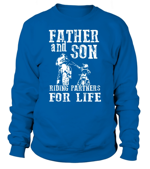 Father And Son Riding Partners For Life Sweatshirt Unisex