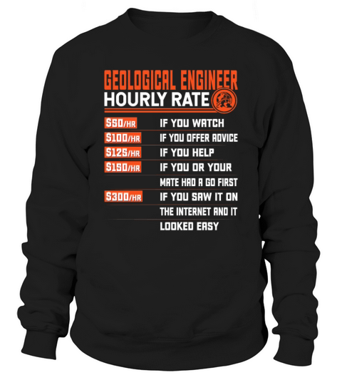 Geological Engineering Hourly Rate Funny Sweatshirt Unisex