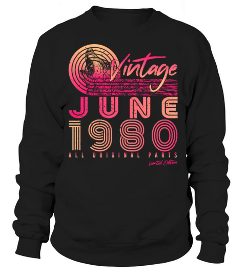 Gift 1980 June Sweatshirt Unisex