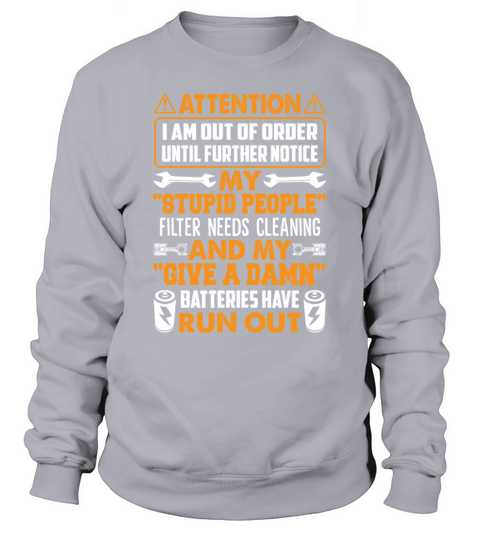 I Am Out Of Order Until Further Notice Mechanic Sweatshirt Unisex