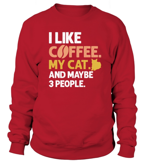 I Like Coffee My Cat And Maybe 3 People Vintage Sweatshirt Unisex