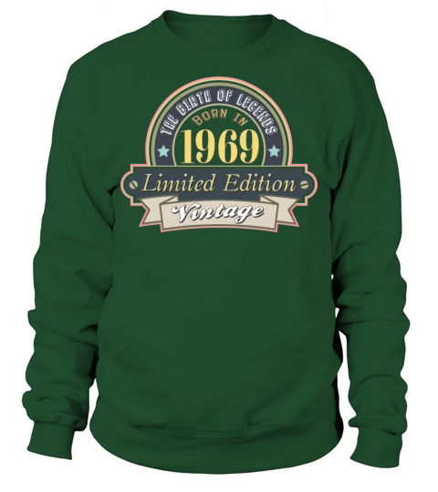 Idea for a gift to those who were born in 1969 Sweatshirt Unisex