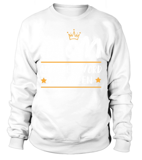 Mom another word for queen Sweatshirt Unisex